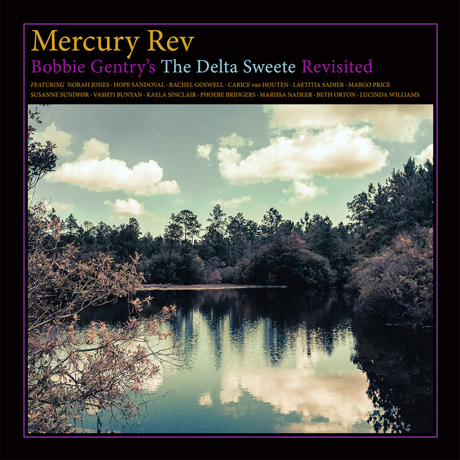 Mercury Rev "Bobbie Gentry’s the Delta Sweete Revisited"
