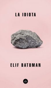 "La idiota", novela de Elif Batuman