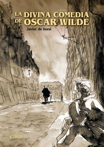 "La Divina Comedia de Oscar Wilde", de Javier de Isusi